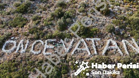 Datça’nın Simgesi ‘Önce Vatan’ Yazısı Gençlerin Elinde Hayat Buldu