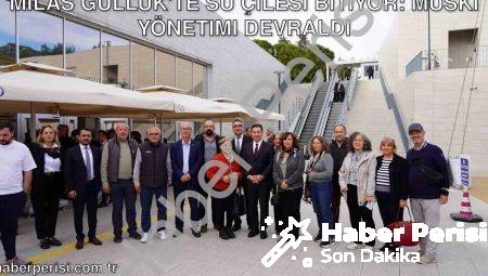 Milas Güllük’te Su Çilesi Bitiyor: MUSKİ Yönetimi Devraldı