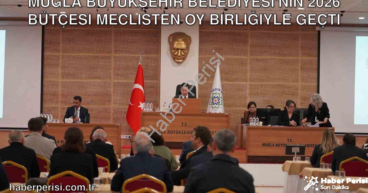 "Muğla Büyükşehir Belediyesi'nin 2026 Bütçesi Meclisten Oy Birliğiyle Geçti" başlıklı haber için fot