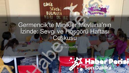 Germencik’te Minikler Mevlana’nın İzinde: Sevgi ve Hoşgörü Haftası Coşkusu