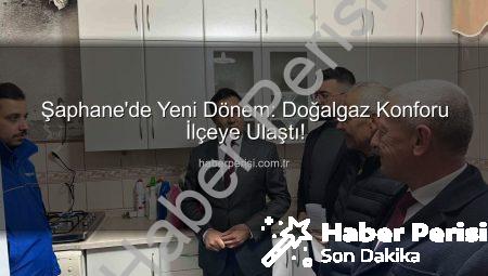 Şaphane’de Yeni Dönem: Doğalgaz Konforu İlçeye Ulaştı!