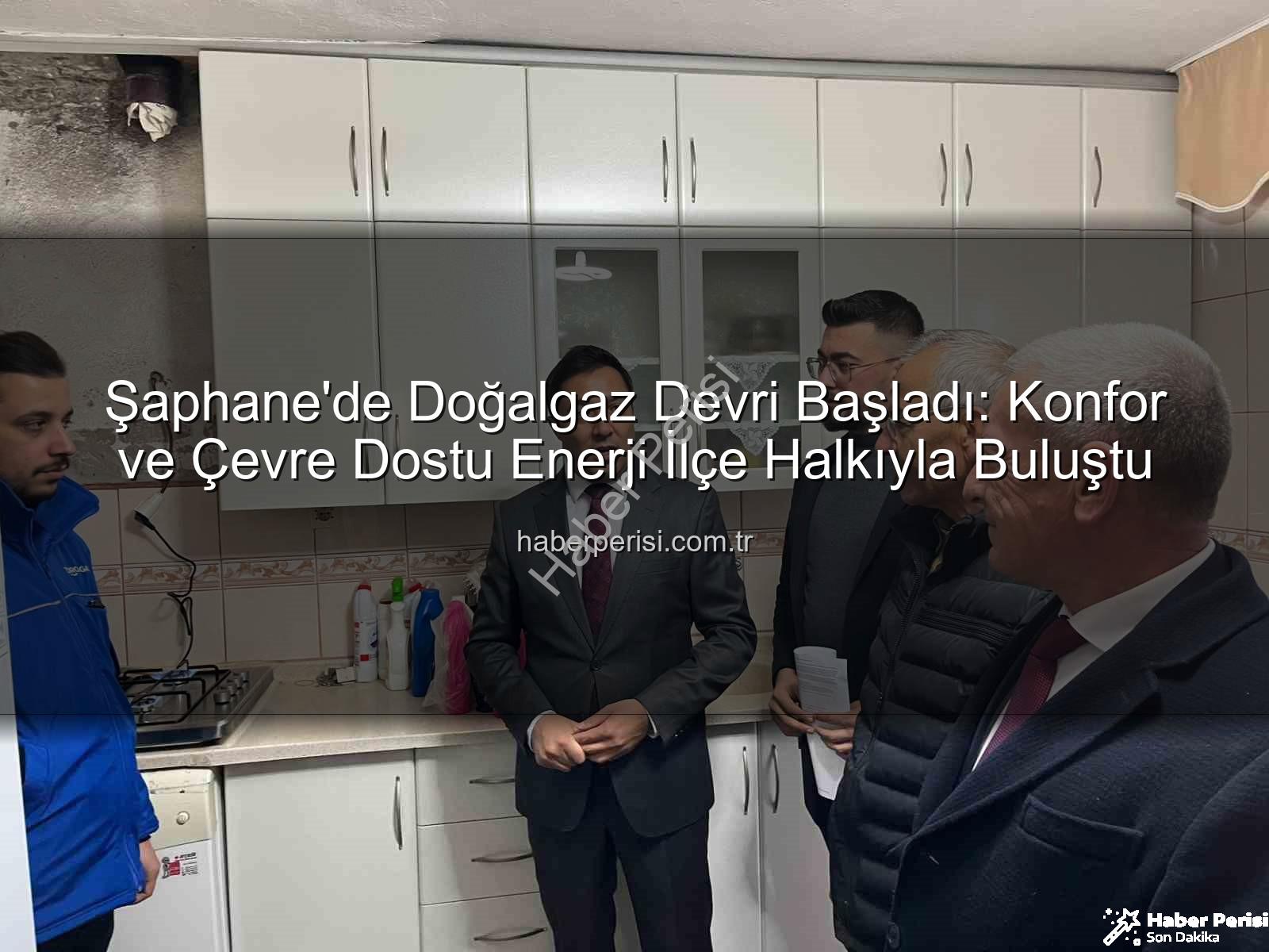 Şaphane doğalgaz - Şaphane'de Doğalgaz Devri Başladı: Konfor ve Çevre Dostu Enerji İlçe Halkıyla Buluştu