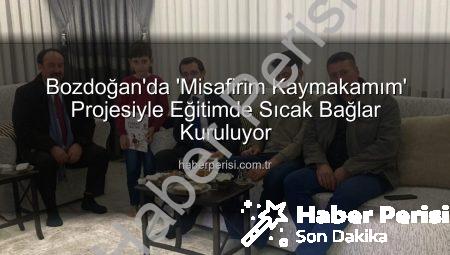 Bozdoğan’da ‘Misafirim Kaymakamım’ Projesiyle Eğitimde Sıcak Bağlar Kuruluyor