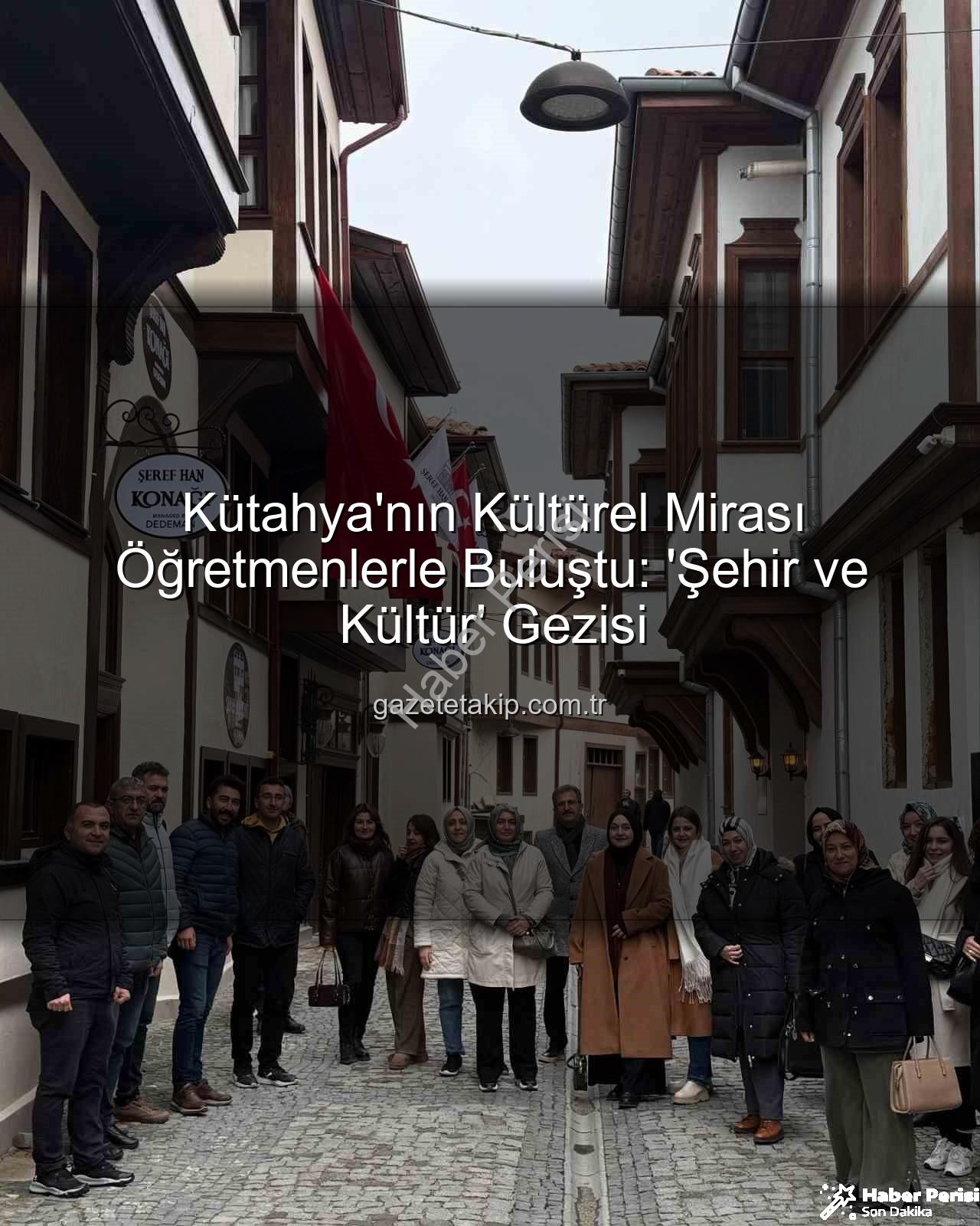 Kütahya kültür gezisi - Kütahya Öğretmen Akademileri'nden Kültür ve Sanat Dolu Bir Gün: "Şehir ve Kültür" Gezisiyle Öğretmenler Tarihle Buluştu