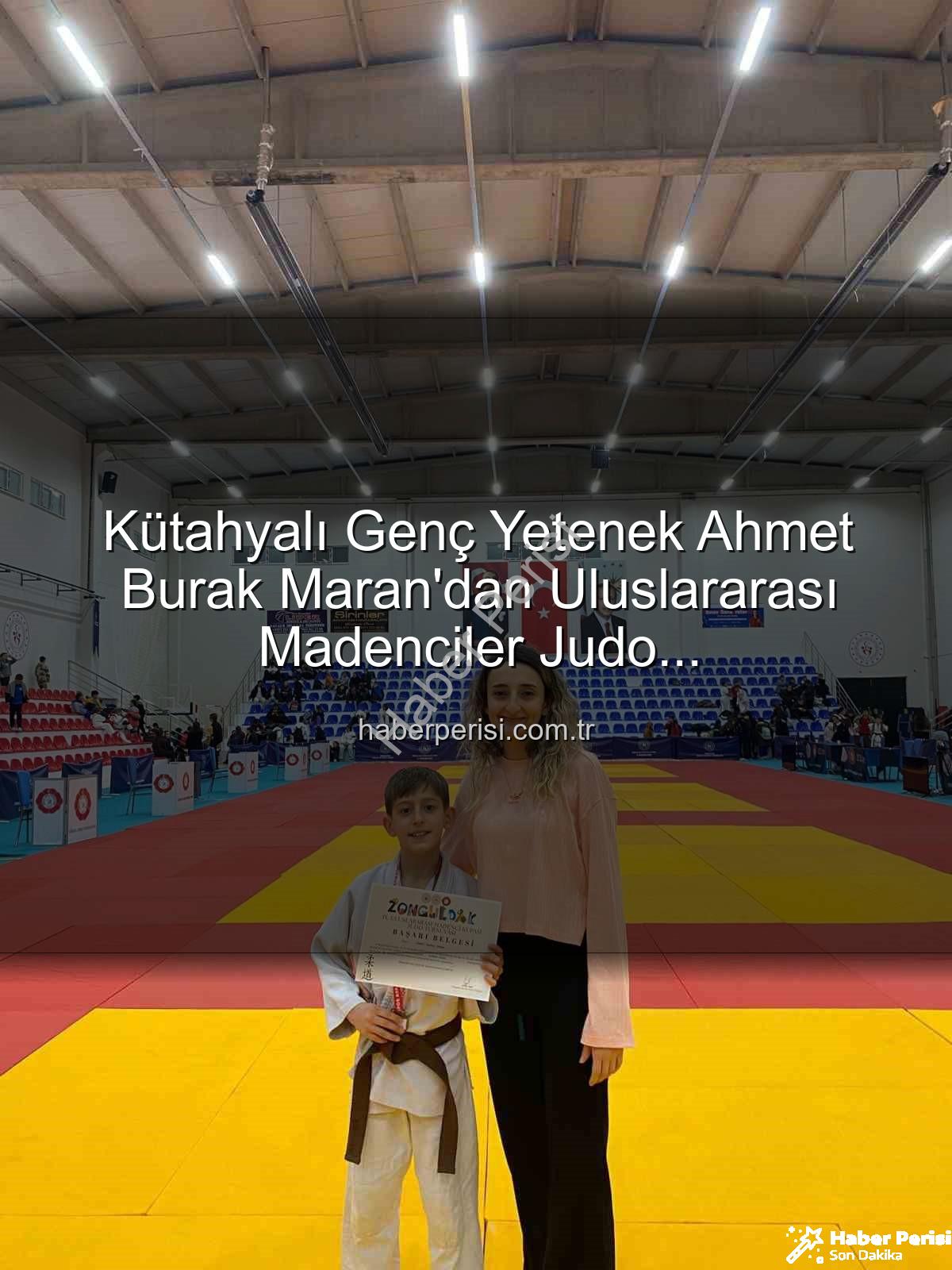 Kütahyalı judocu - Kütahyalı Genç Yetenek Ahmet Burak Maran'dan Uluslararası Madenciler Judo Müsabakaları'nda Bronz Madalya Sevinci