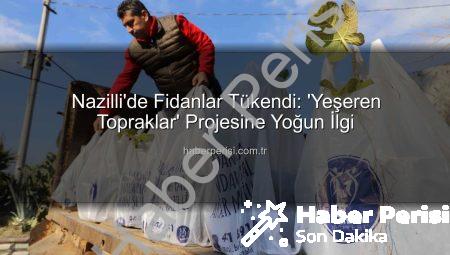 Nazilli’de Fidanlar Tükendi: ‘Yeşeren Topraklar’ Projesine Yoğun İlgi