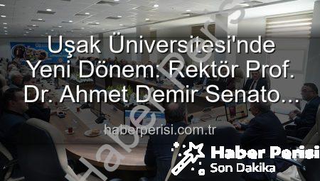 Uşak Üniversitesi’nde Yeni Dönem: Rektör Prof. Dr. Ahmet Demir Senato Üyeleriyle İlk Buluşmasını Gerçekleştirdi