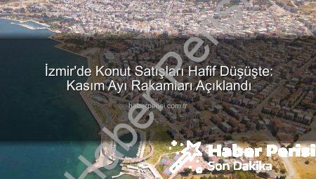 İzmir’de Konut Satışları Hafif Düşüşte: Kasım Ayı Rakamları Açıklandı