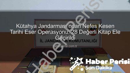Kütahya Jandarması’ndan Nefes Kesen Tarihi Eser Operasyonu: 28 Değerli Kitap Ele Geçirildi