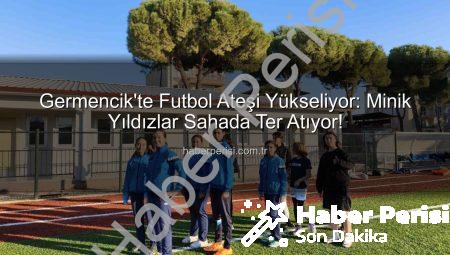 Germencik’te Futbol Ateşi Yükseliyor: Minik Yıldızlar Sahada Ter Atıyor!