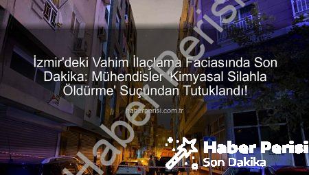 İzmir’deki Vahim İlaçlama Faciasında Son Dakika: Mühendisler ‘Kimyasal Silahla Öldürme’ Suçundan Tutuklandı!