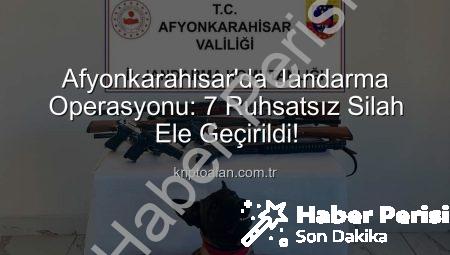 Afyonkarahisar’da Nefes Kesen Operasyon: Ruhsatsız Silahlar Jandarmadan Toplandı!