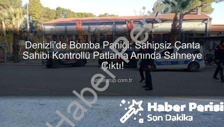 Denizli’de Bomba Paniği: Unutulan Çanta Sahibi Kontrollü Patlama Sırasında Sahneye Çıktı!