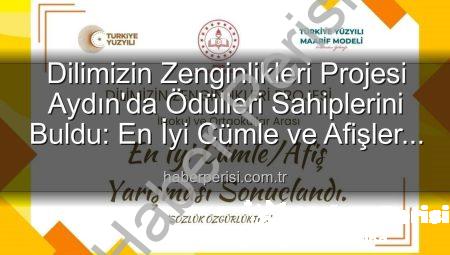 Dilimizin Zenginlikleri Projesi Aydın’da Ödülleri Sahiplerini Buldu: En İyi Cümle ve Afişler Belli Oldu!