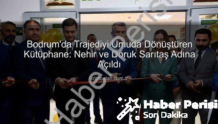 Bodrum’da Kütüphane Açıldı: Nehir ve Doruk Sarıtaş Kardeşlerin Anısı Yaşatılıyor