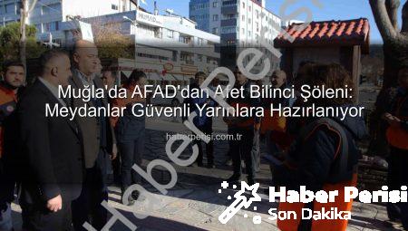 Muğla’da AFAD’dan Afet Bilinci Şöleni: Meydanlar Güvenli Yarınlara Hazırlanıyor