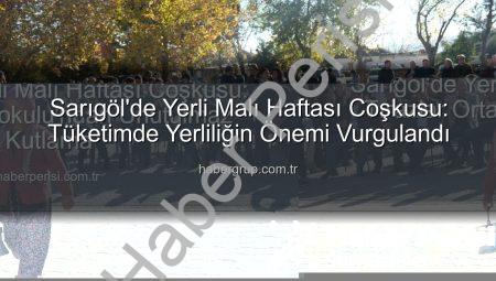 Sarıgöl’de Yerli Malı Haftası Coşkusu: Tırazlar Ortaokulu’ndan Unutulmaz Kutlama