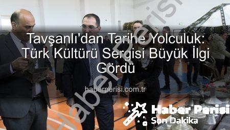 Tavşanlı’dan Tarihe Yolculuk: Türk Kültürü Sergisi Büyük İlgi Gördü
