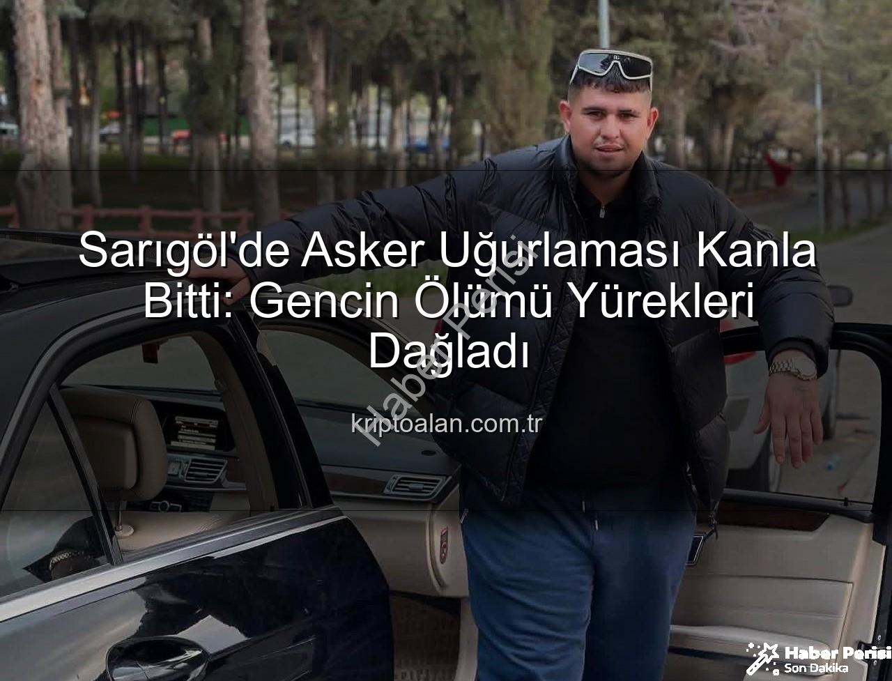 asker uğurlaması - Manisa'da Asker Uğurlamasında Kan Biten Tartışma: 23 Yaşındaki Ahmet Aktürk Hayatını Kaybetti