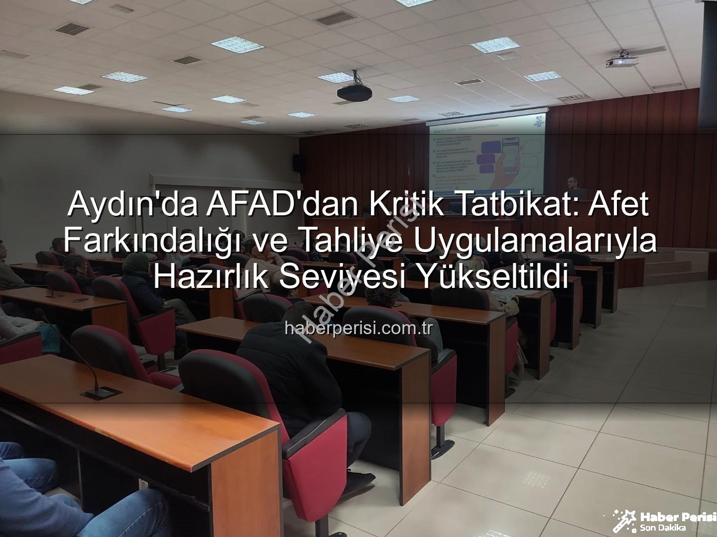 afet farkındalık eğitimi - Aydın'da AFAD'dan Kritik Tatbikat: Afet Farkındalığı ve Tahliye Uygulamalarıyla Hazırlık Seviyesi Yükseltildi