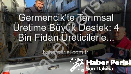 Germencik’te Tarımsal Üretime Büyük Destek: 4 Bin Fidan Üreticilerle Buluştu