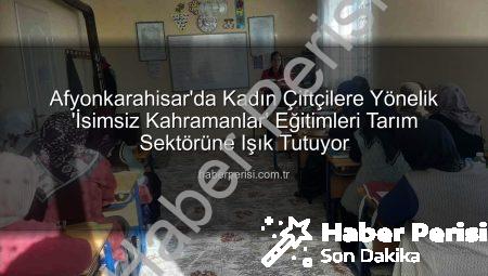 Afyonkarahisar’da Kadın Çiftçilere Yönelik ‘İsimsiz Kahramanlar’ Eğitimleri Tarım Sektörüne Işık Tutuyor