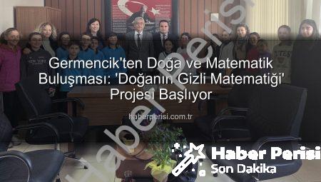 Germencik’ten Doğa ve Matematik Buluşması: ‘Doğanın Gizli Matematiği’ Projesi Başlıyor