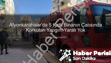 Afyonkarahisar’da 5 Katlı Binanın Çatısında Korkutan Yangın: Yaralı Yok