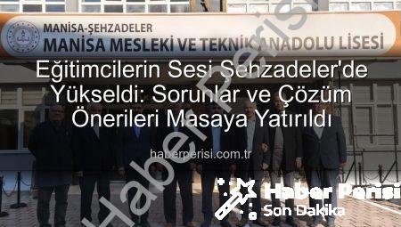 Eğitimcilerin Sesi Şehzadeler’de Yükseldi: Sorunlar ve Çözüm Önerileri Masaya Yatırıldı