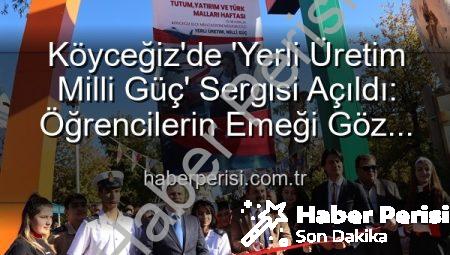 Köyceğiz’de ‘Yerli Üretim Milli Güç’ Sergisi Açıldı: Öğrencilerin Emeği Göz Doldurdu