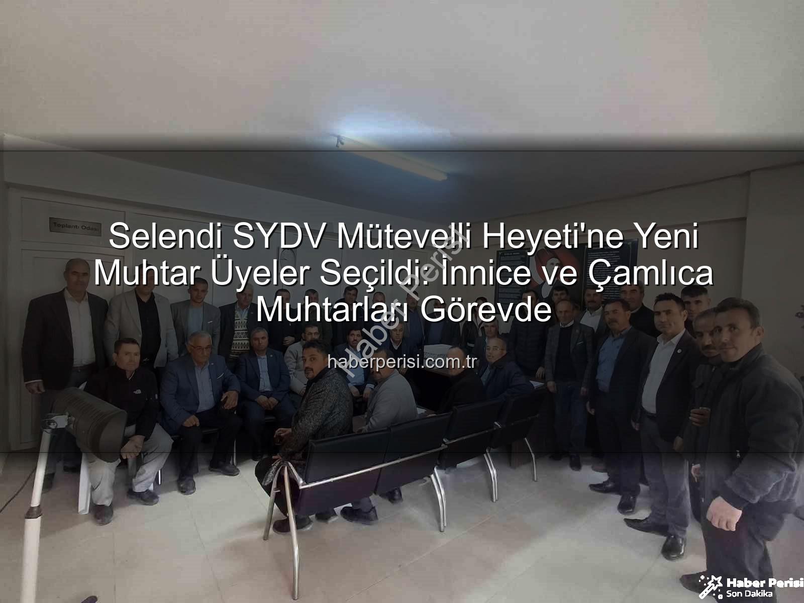 Selendi SYDV mütevelli heyeti - Selendi SYDV Mütevelli Heyeti'ne Yeni Muhtar Üyeler Seçildi: İnnice ve Çamlıca Muhtarları Görevde