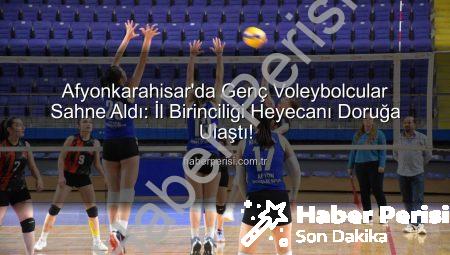 Afyonkarahisar’da Genç Voleybolcular Sahne Aldı: İl Birinciliği Heyecanı Doruğa Ulaştı!