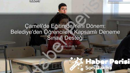 Çameli’de Eğitimde Yeni Dönem: Belediye’den Öğrencilere Kapsamlı Deneme Sınavı Desteği