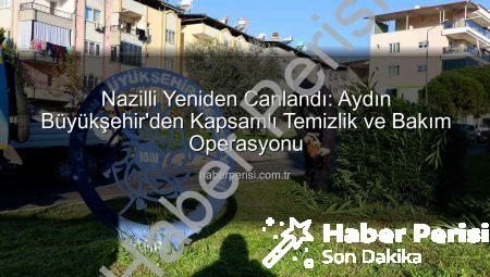 Nazilli Yeniden Canlandı: Aydın Büyükşehir’den Kapsamlı Temizlik ve Bakım Operasyonu
